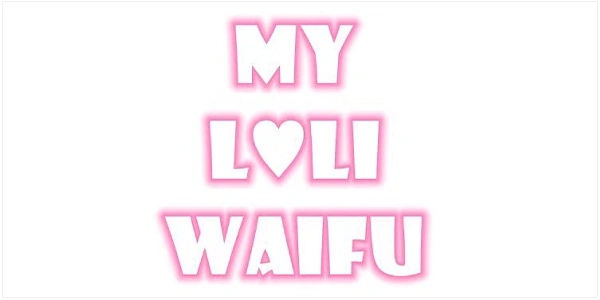 MY LOLI WAIFU